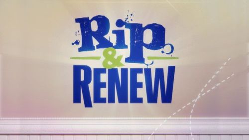 Rip & Renew